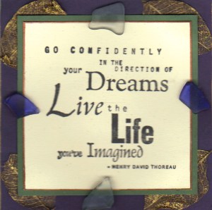 Go Confidently in the Direction of Your Dreams